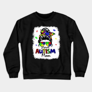 Bleached Messy Bun Proud Autism Mom Crewneck Sweatshirt